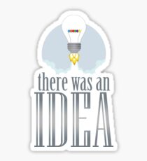there was an idea Sticker