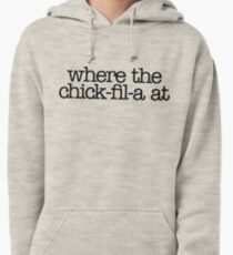 Where Chick Fil A At & Meme Dank Funny Pullover Hoodie