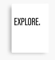 Explore. Canvas Print