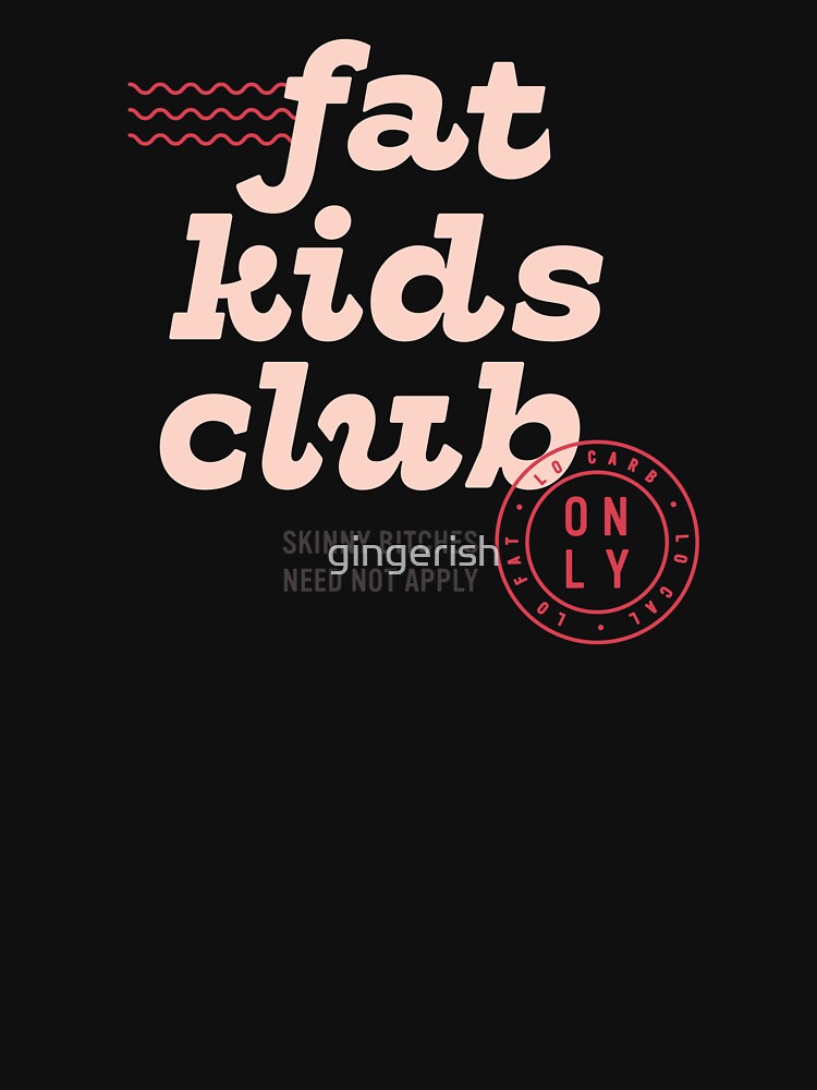 Fat Kids Club by gingerish