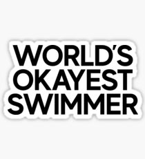 World's Okayest Swimmer / Swim Swimmer Pool Sticker