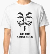 We are Anonymous Classic T-Shirt