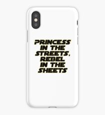 Princess in the streets, rebel in the sheets iPhone Case