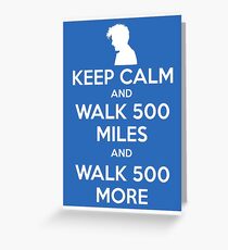 Keep Calm and Walk 500 Miles Greeting Card