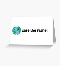 Save the Planet! Greeting Card