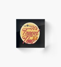 It's travel time! Acrylic Block