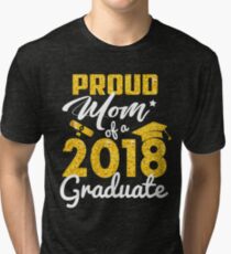 Proud Mom of a 2018 Graduate Tri-blend T-Shirt
