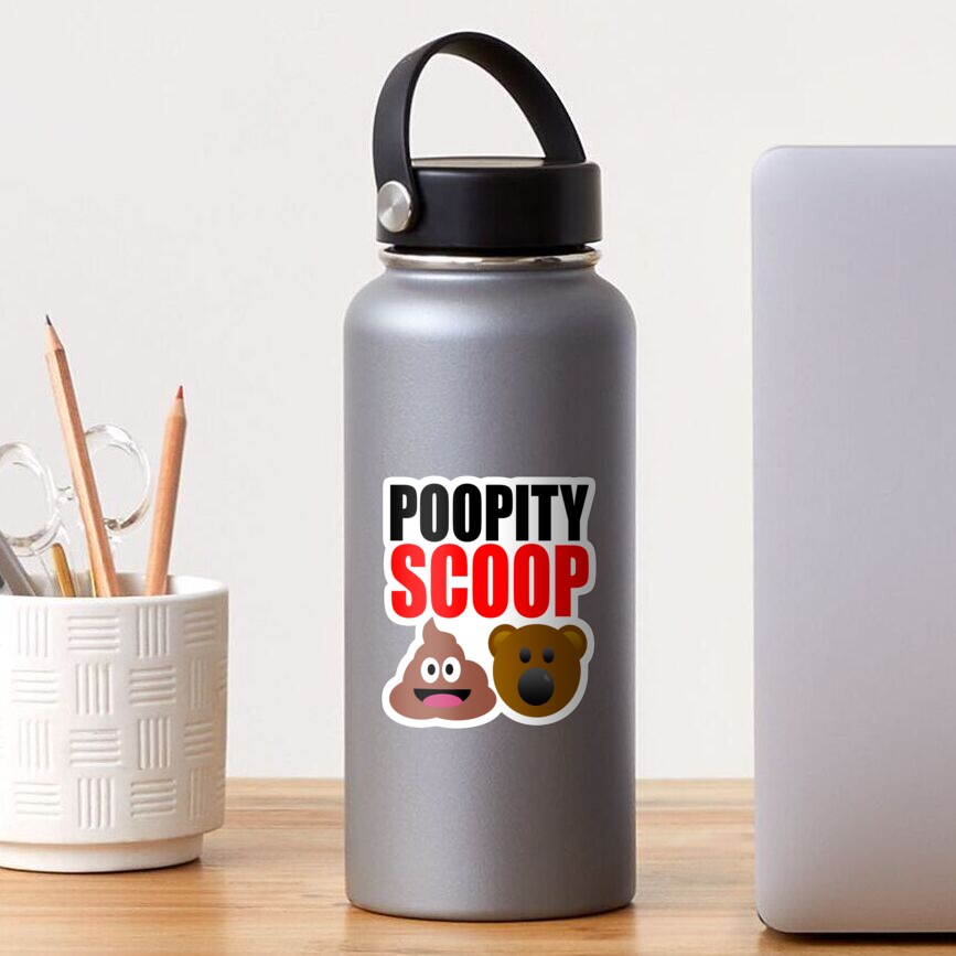 "Poopity Scoop Scoopity Poop" Sticker by Croneda Redbubble
