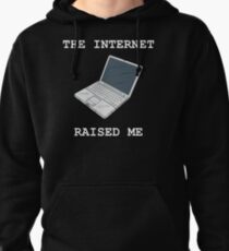 The Internet Raised Me Pullover Hoodie