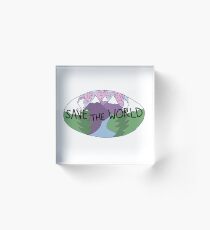 save the world Acrylic Block