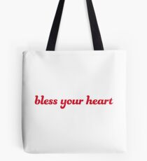 Bless your heart Tote Bag