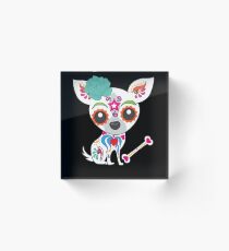 Cute Sugar Skull Chihuahua Acrylic Block