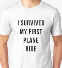 Survived First Plane Ride Unisex T-Shirt