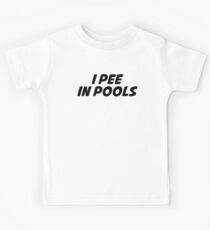 I PEE IN POOLS Kids Tee