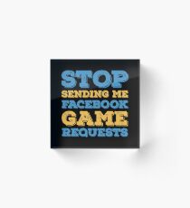 Facebook Requests Acrylic Block