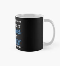 You may call it chaos - We call it family Classic Mug