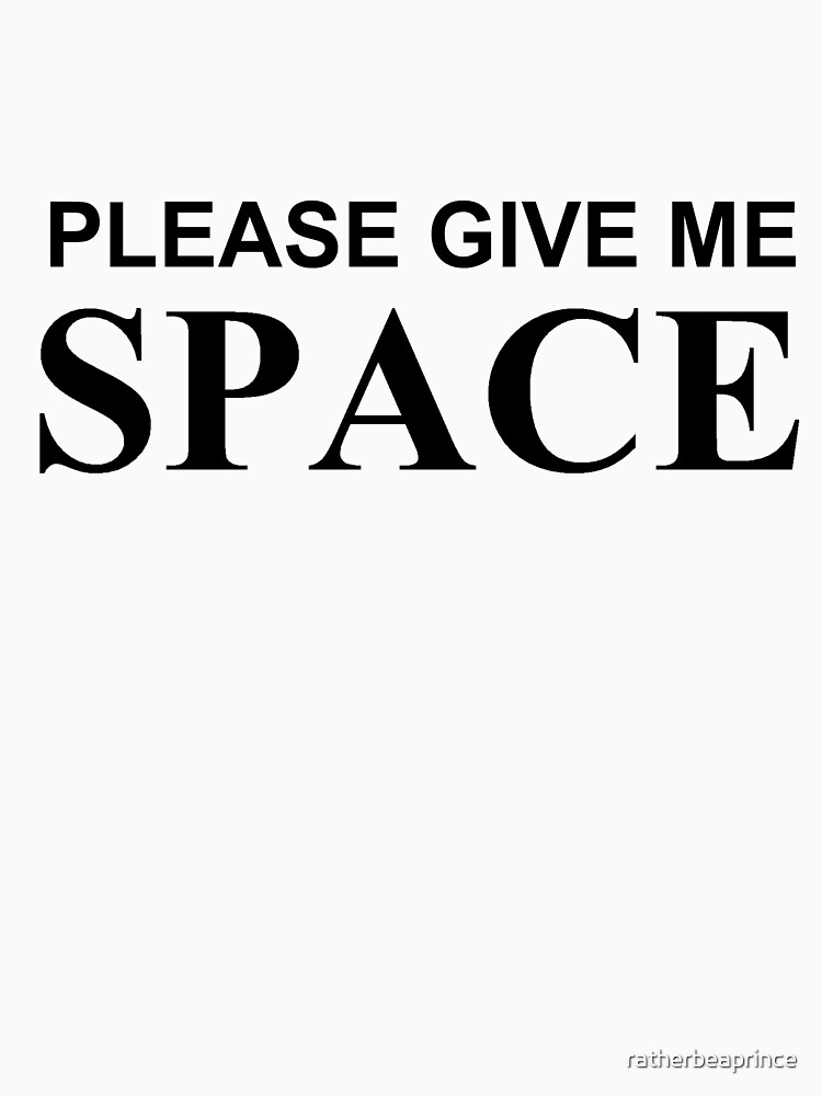 give me my space t shirt