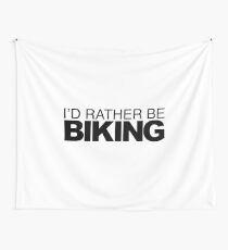 Id rather be Biking Wall Tapestry