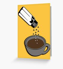 Salty coffee... Greeting Card