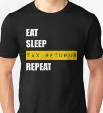 Eat Sleep Tax Returns Repeat Unisex T-Shirt