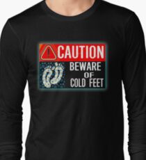 Funny Marriage Cold Feet Caution Cuddle Time Men Women Gift Long Sleeve T-Shirt