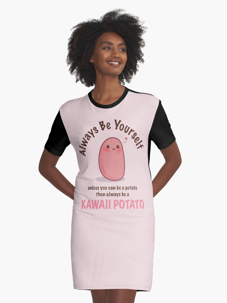 Always be Yourself Unless You can be a Potato Kawaii Potato Funny Women Sweatshirt tee