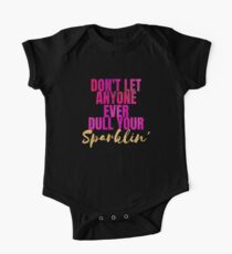 Don't Let Anyone Ever Dull Your Sparklin One Piece - Short Sleeve
