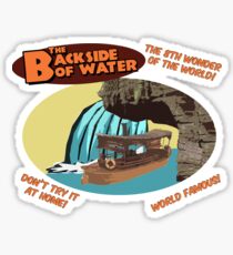 The Backside of Water! Sticker