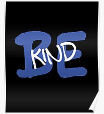 Be Kind Slogan Graffiti / Hip Hop style (Dark Blue) Poster