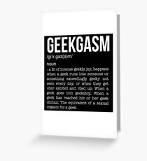 Geekgasm Greeting Card
