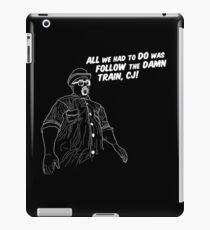 Follow The Damn Train, CJ! (White) iPad Case/Skin