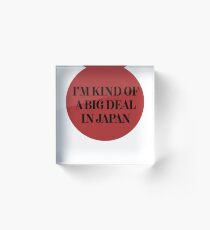 Big Deal In Japan Art Sarcastic Joke Funny Acrylic Block