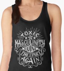 Toxic masculinity ruins the party again - My Favorite Murder Women's Tank Top