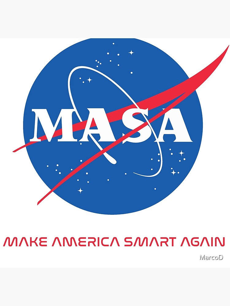 Make America Smart Again - Nasa X Masa by MarcoD