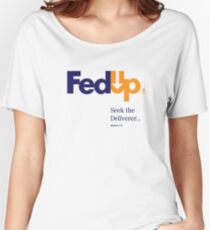 Fed Up?...Seek the Deliverer, Matthew 7:7 Women's Relaxed Fit T-Shirt