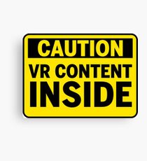 CAUTION - VR Content inside Canvas Print