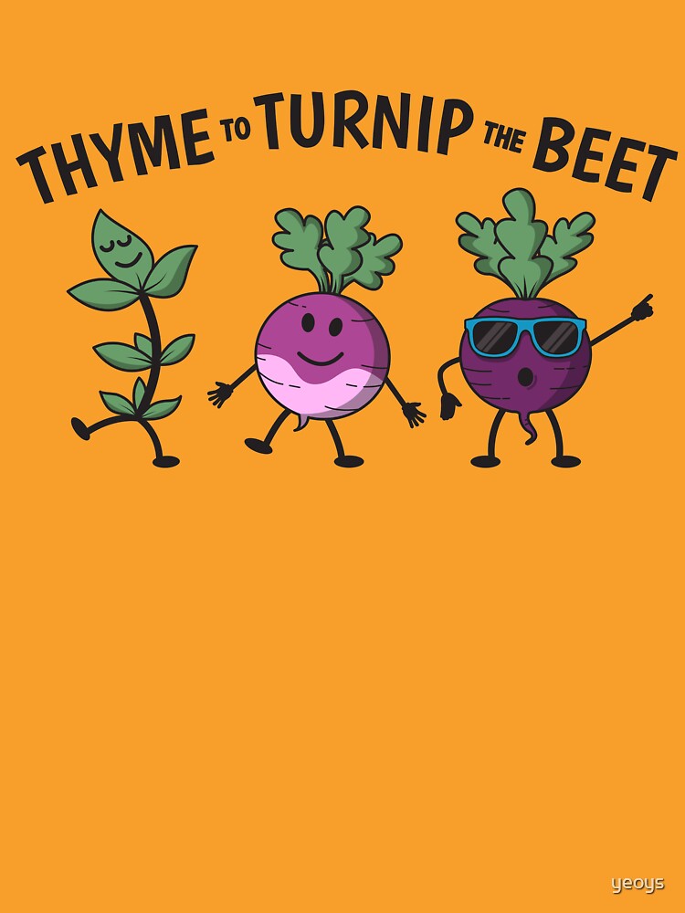 Thyme To Turnip The Beet - Funny Gardening Gift von yeoys