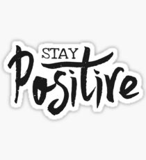 Stay Positive Sticker