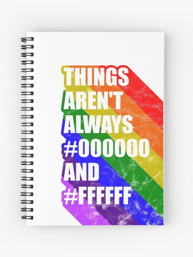 Things Arent Always Black And White Lgbt Gay Pride Spiral Notebook - 