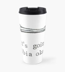 It's Going Tibia Okay Travel Mug