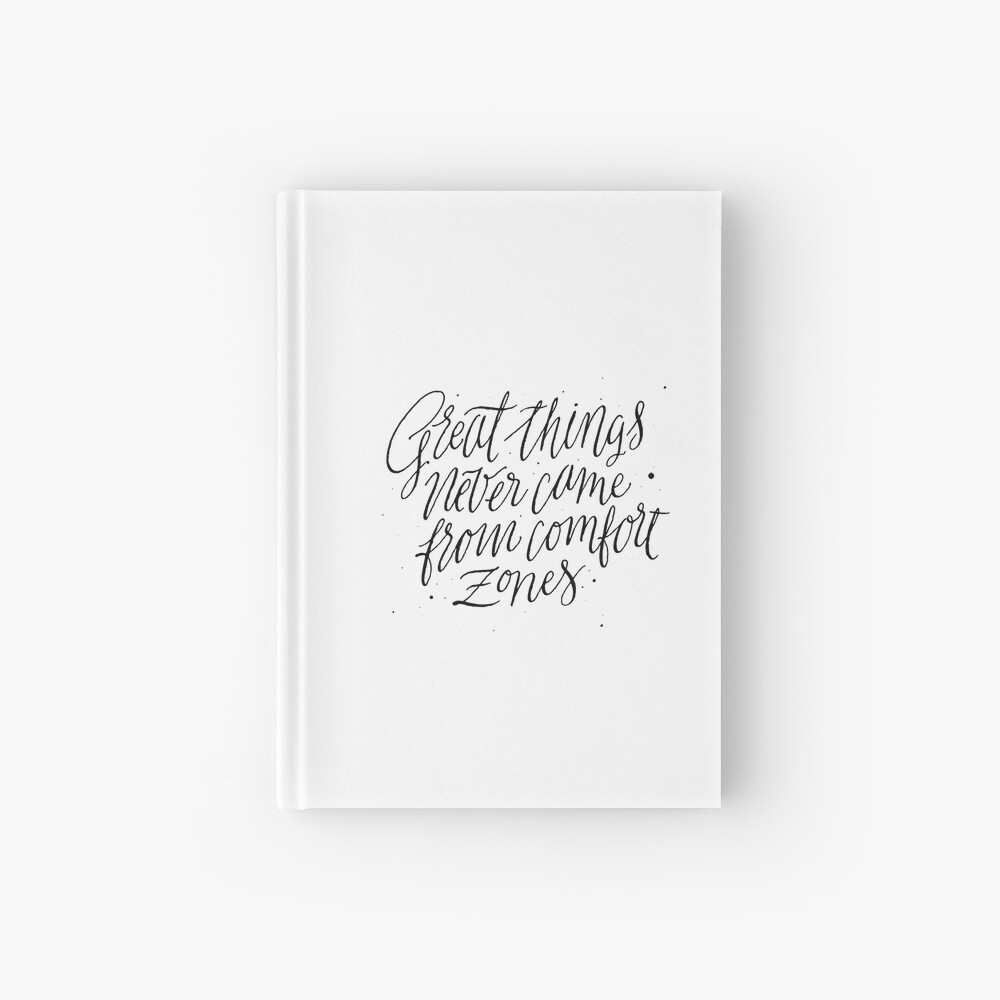 Great Things Never Came From Comfort Zones Hardcover Journal