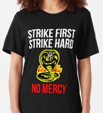 Strike First, Strike Hard, No Mercy Cobra Karate Slim Fit T-Shirt