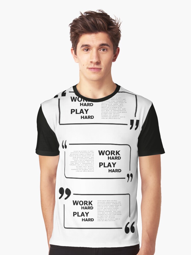 Work Hard Play Hard Graphic T Shirt By Moroccan Redbubble