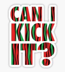 Can I kick it? Sticker