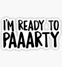 Bridesmaids I'm Ready To Party ! Wedding Bride Couples Sticker