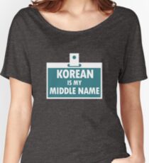 Korean is My Middle Name Nationality Bloodline Women's Relaxed Fit T-Shirt