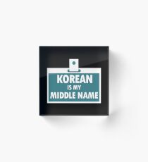 Korean is My Middle Name Nationality Bloodline Acrylic Block