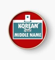 Korean is My Middle Name Nationality Bloodline Clock