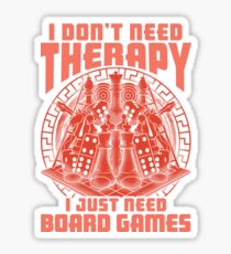 I Don't Need Therapy I Need Board Games Funny Board Game Sticker