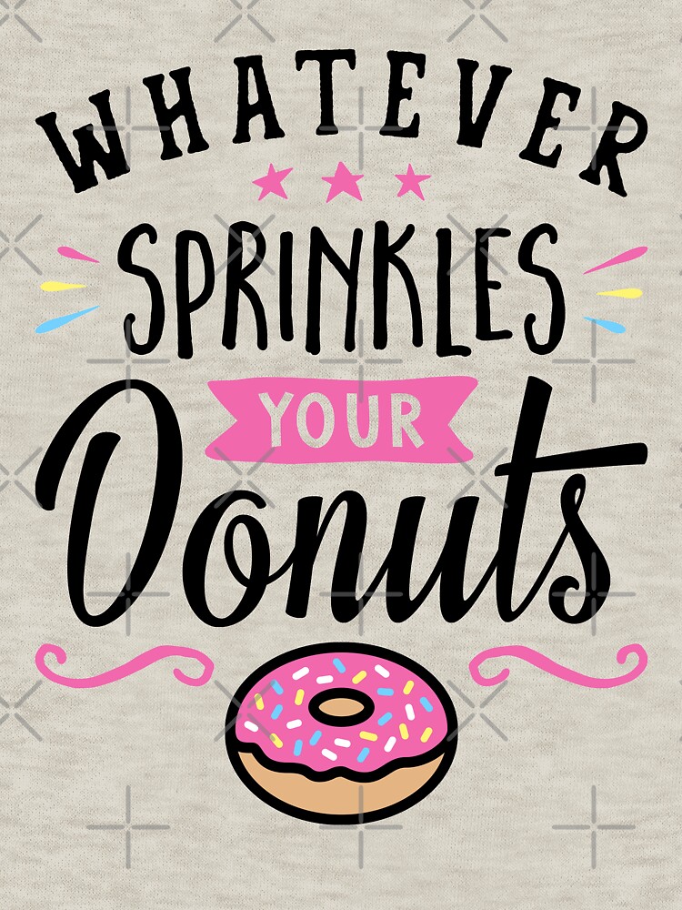 Whatever Sprinkles Your Donuts Typography by brogressproject